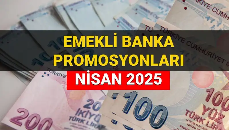 Emekli Banka Promosyon Ödemeleri 2025: Hangi Banka Ne Kadar Promosyon Veriyor?