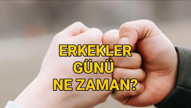 Erkekler Günü 2025'te Ne Zaman? Türkiye'de ve Dünyada Kutlama Geleneği