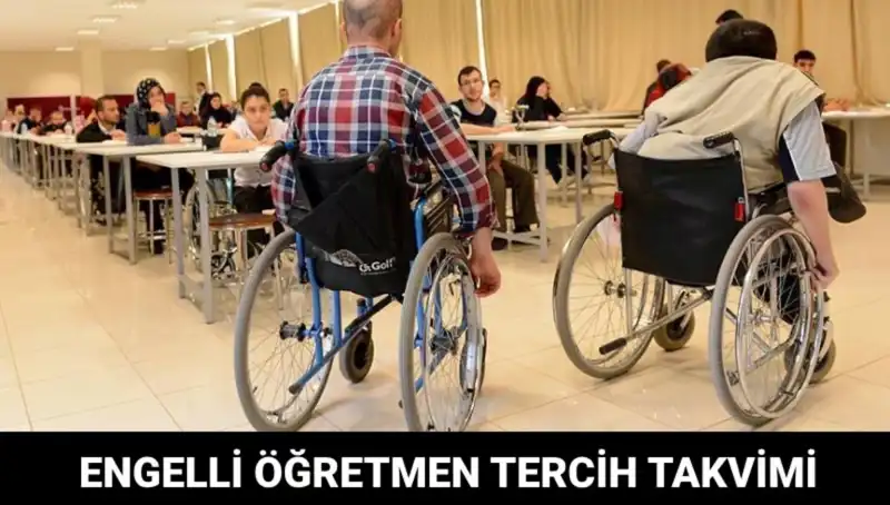 Engelli Öğretmen Tercihleri Başladı mı? Tarihleri ve Süreci Öğrenin!