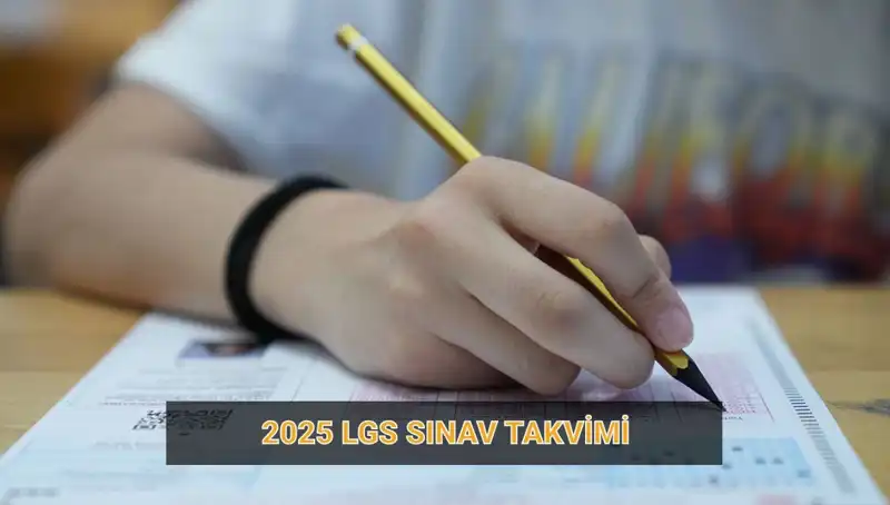 2025 LGS Takvimi Açıklandı: Başvuru ve Sınav Tarihleri Belli Oldu!