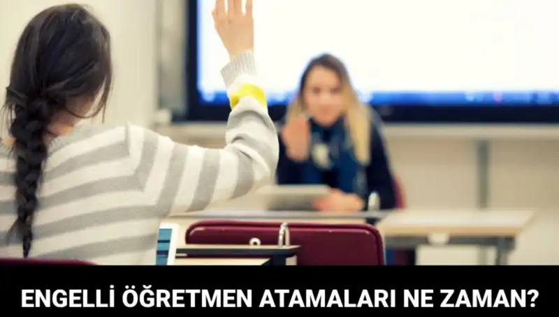 Engelli Öğretmen Atama Sonuçları İçin MEB Tarih Verdi!