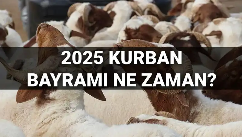 Kurban Bayramı 2025: Tatil Süresi ve Tarihleri Hakkında Tüm Meraklar