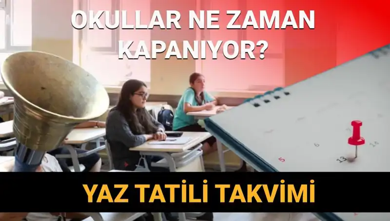 2024-2025 Eğitim Takvimi: Okullar Ne Zaman Kapanıyor?