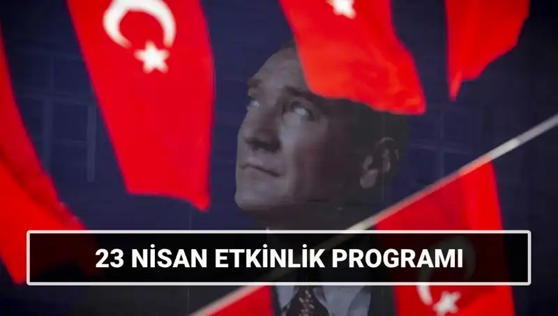 2025 23 Nisan Etkinlik Takvimi: Türkiye’nin Üç Büyük Şehrinde Neler Olacak?