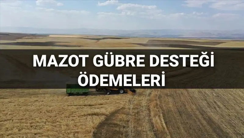 Mazot Gübre Desteği Ödemeleri 2025: Mart Ayı Ödemeleri İçin Gözler Bakanlıkta