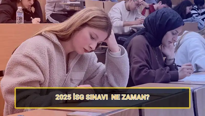 2025 İSG Sınav Tarihleri Belli Oldu: Başvurular Ne Zaman Yapılacak?