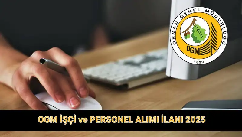 OGM 2025'te 9.424 Yeni Personel Alımı Yapacak! Başvuru Ayrıntıları Burada