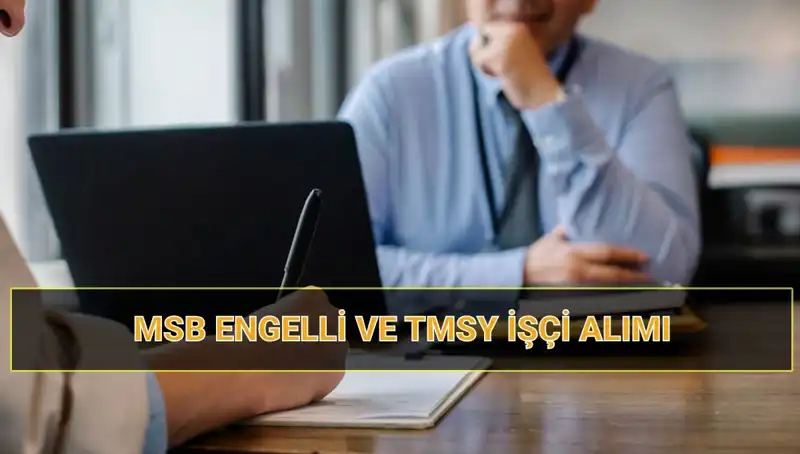 2025 MSB Engelli ve TMSY İşçi Alımı Kura Tarihleri Açıklandı